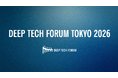 世界のディープテック・スタートアップと投資関係者が集う「Deep Tech Forum Tokyo 2026」3月12日に開催