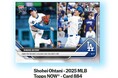 (速報)Topps株式会社が Topps NOW新商品「Shohei Ohtani - 2025 MLB Topps NOW® - Card 884 等 」発売開始を発表