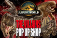 『JURASSIC WORLD THE VILLAINS POP UP SHOP』開催