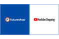 フューチャーショップ、YouTube チャンネルや動画に商品が掲載できる「YouTube ショッピング」活用オンラインセミナーを8月20日（火）に実施
