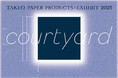 【紙の専門商社 竹尾】「TAKEO PAPER PRODUCTS: EXHIBIT 2025 "courtyard"」見本帖本店にて開催