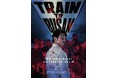 【製作10周年】韓国ゾンビ映画の金字塔『新感染』が初の4K上映決定！8月21日（金）より“1週間限定”全国リバイバル上映スタート