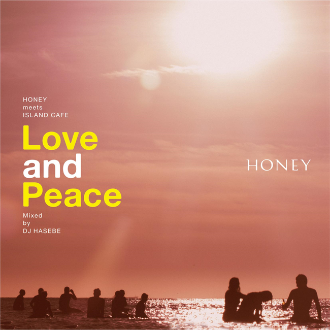 HONEY meets ISLAND CAFE～LOVE and PEACE～