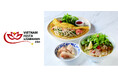【ローズホテル横浜】9月限定 「ベトナムフェスタ in 神奈川 2024 」 連動企画 多彩なランチメニューでベトナムの食文化を堪能