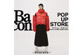 【ROSE BUD】イタリアのダウンウェアブランド「BACON」のPOP UP STOREを開催!