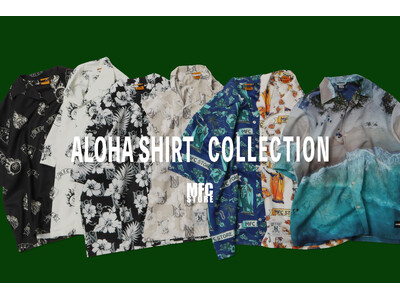 MFC STORE 、アロハシャツ・コレクションを発表