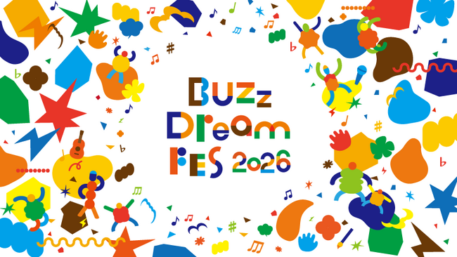 文化・芸術・アートに情熱を燃やす若者たちの夢を応援する『Buzz Dream FES 2026』開催決定！音楽コンテスト参加者募集。