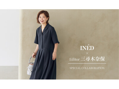 5月14日（木）INED × Editor三尋木奈保 NEW Collaboration 発売！「品よく華やか！夏本番まで活躍アイテム」<