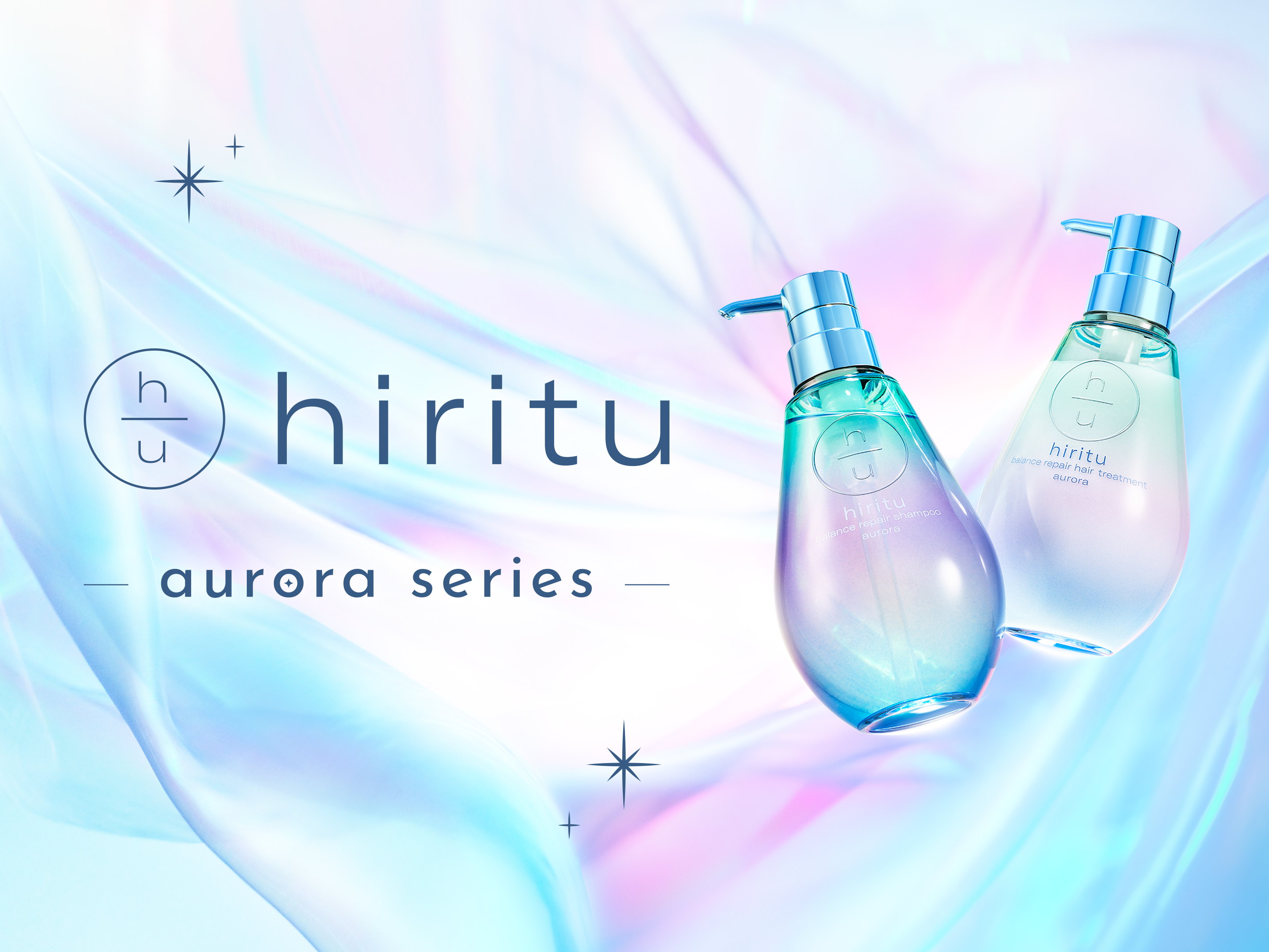 バランスケアブランド「hiritu(ヒリツ)」からツヤ・浮き毛をケアするオーロラシリーズが登場！シリーズ最高峰のツヤ※1！光の反射を整え思わず見惚れるまばゆ髪へ