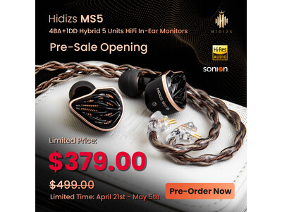 HIDIZS最新の旗艦IEM 4BA+1DDのハイブリッド型イヤホン「HIDIZS MS5」をHidizs Offical Storeで先行予約開始！