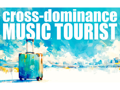 音楽が生まれる景色を語るラジオ番組『cross-dominance MUSIC TOURIST』JFN系列各局で10月5日（土）よりスタート！