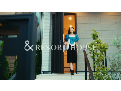 リゾート邸宅『＆RESORT HOUSE』の新ブランディングムービーを公開