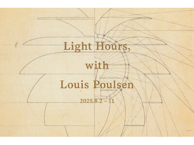 企画展「 Light Hours, with Louis Poulsen 」