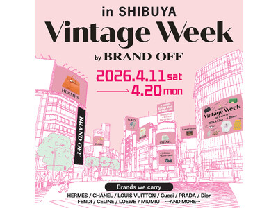 成熟するインバウンド需要に応える「Vintage Week Vol.3 by BRAND OFF」を渋谷で開催。5月オープン予定の「BRAND OFF SHIBUYA」に先駆け、リユースを世界に発信。