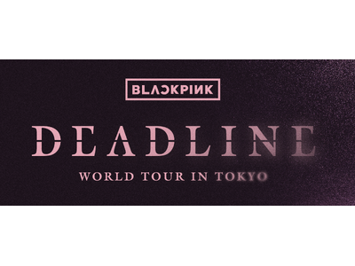 「SILK THE RICH」が世界的人気を誇るガールズグループBLACKPINKのBLACKPINK WORLD TOUR ＜DEADLINE＞ IN TOKYOのスポンサーに就任！