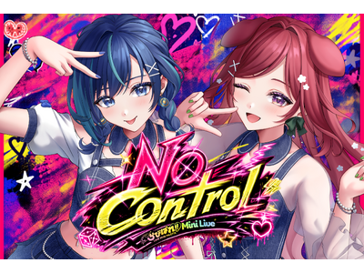 会いに行けるアイドルVTuber「らびぱれ!!」8月2日（日）開催『No Control』一般チケット販売開始。活動4年目を目前に、“予定調和への反逆”を掲げたリアルライブを開催