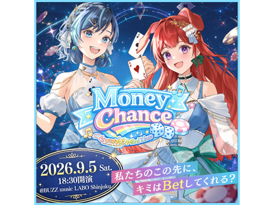 会いに行ける2.5次元アイドルVTuber「らびぱれ!!」、9月5日開催リアルライブ「Money Chance」のチケット販売開始！FANBOX会員限定最速先行受付中
