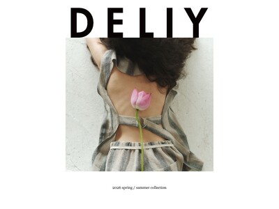 DELIY 新作コレクション 原宿「shiro showroom」にて26SS展示会を開催/2025年9...