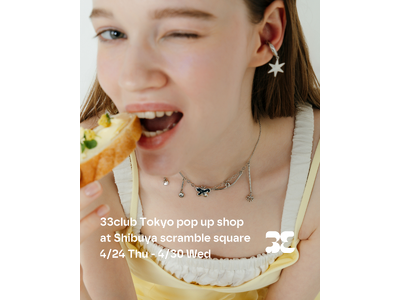 アクセサリーブランド「33club」pop up shop開催！ハッピーなイエロー彩る空間が渋谷スクランブルスクエアに登場
