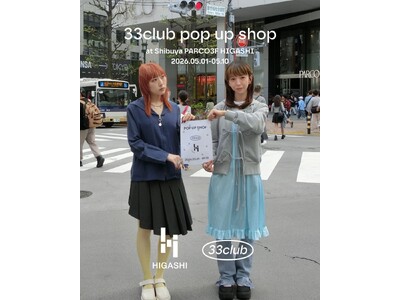 GW に 33club pop up「Love is timeless」を渋谷PARCO HIGASHI...