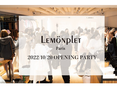 パリ発信のファッションブランド「Lemonplet（レモンプレット）」ご招待者様限定オープンニングパーティリポート