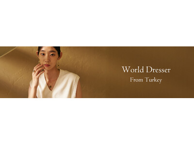 【東京ジュエリーインデックス】「WORLD DRESSER（ワールドドレッサー）」第一弾、トルコをお届け！