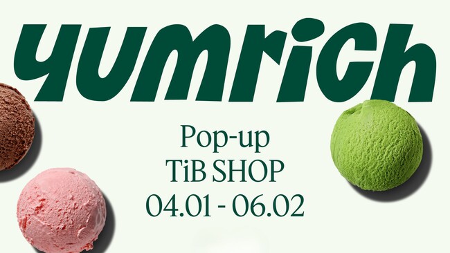 【2025年4月1日～6月2日】プラントベースアイス「yumrich（ヤムリッチ）」、東京・丸の内「TiB SHOP」にて期間限定出店