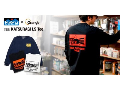 [26SS KAVU×Orange 別注 KATSURAGI LS Tee販売開始のお知らせ]