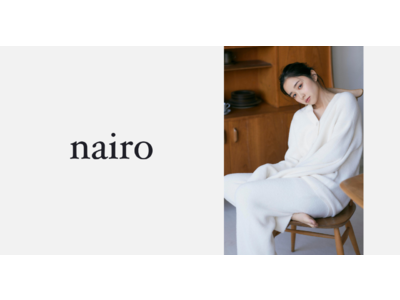 “シンプルなのに、どこかお洒落。”アパレルブランド「nairo」が女優の堀田真由さんをアンバサダーに迎え、初のルームウェアルックを公開