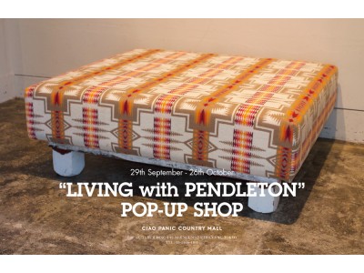 9月29日よりLIVING with PENDOLETON POP-UPを開催いたします！