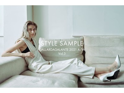 【STYLE SAMPLE VOL.3】ネクストシーズンまで使えるガリャルダガランテの最新コレクション