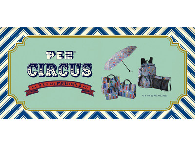 【ear PAPILLONNER】PEZコラボレーションシリーズの新作、“CIRCUS”販売決定！