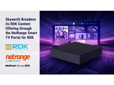 Skyworth Digital Technology、RDKコンテンツの拡充を目指して、「NetRange Smart TV Portal for RDK」を採用