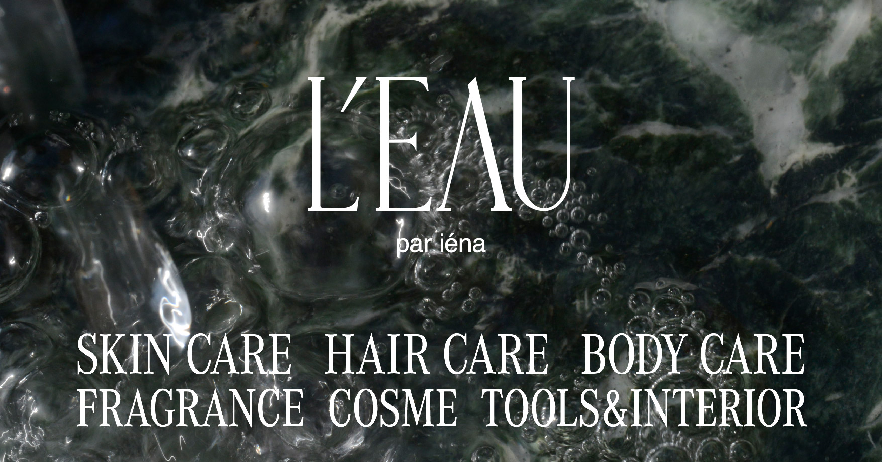 フレンチスタイルを提案するIENAからコスメセレクトブランド『L’EAU par iena』デビュー