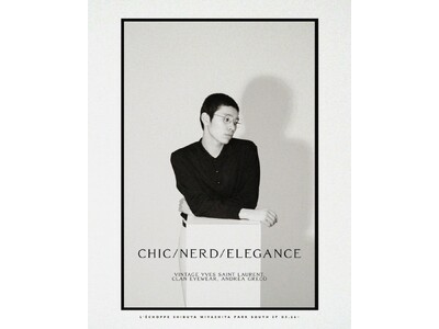 【L'ECHOPPE 渋谷店 EVENT】CHIC/NERD/ELEGANCE