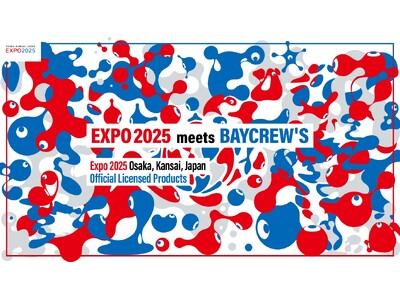 EXPO 2025 meets BAYCREW'S ／大阪・関西万博コラボレーション商品を5月3日(金)に発売！