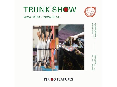 【L'ECHOPPE】PERIOD FEATURES TRUNK SHOW