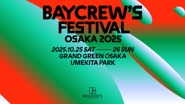 BAYCREW’S FESTIVAL OSAKA 2025 開催決定！