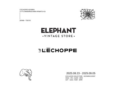 【L'ECHOPPE】ELEPHANT VINTAGE STORE　POP UP開催