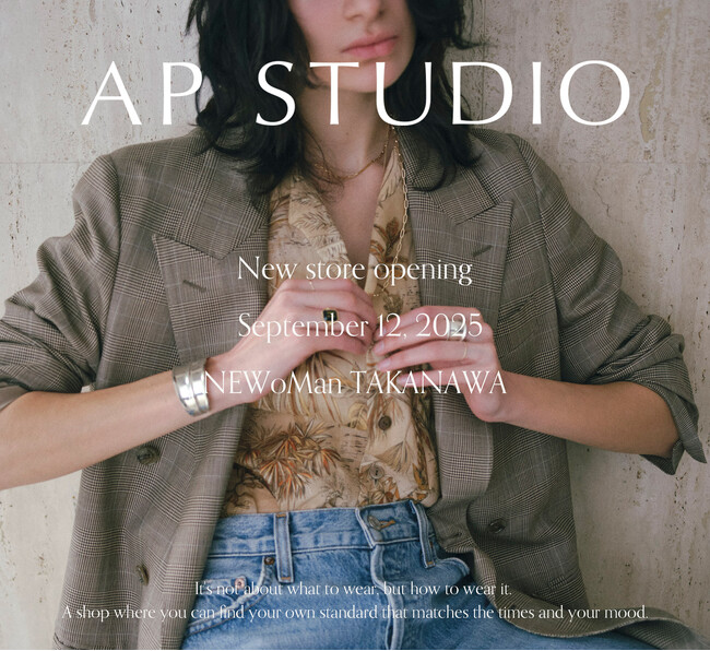 【AP STUDIO】NEWoMan TAKANAWA｜GRAND OPENING 2025.9.12