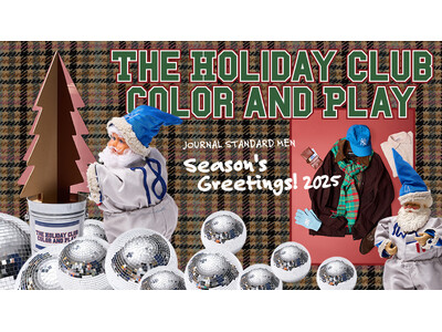 JOURNAL STANDARDがギフトコレクション “THE HOLIDAY CLUB COLOR AND PLAY” を公開！