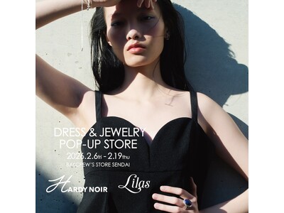 【HARDY NOIR × Lilas】 ベイクルーズストア仙台店にてPOP UP開催決定！