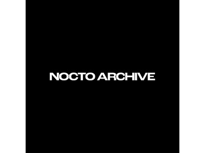 JOINT WORKSから新たなブランドNOCTO ARCHIVE（ノクト アーカイブ）がローンチ