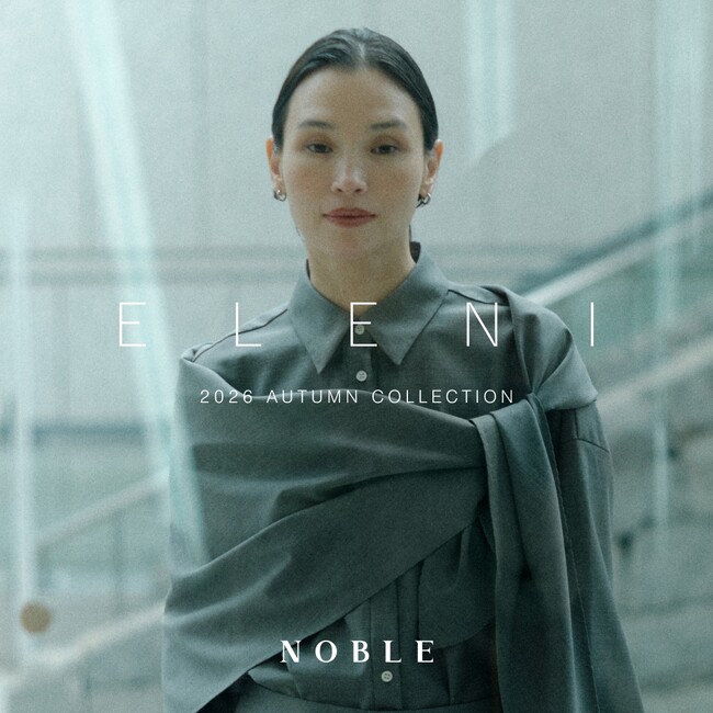 NOBLE エレガントライン「ELENI/エルニ」2026 AUTUMN COLLECTION