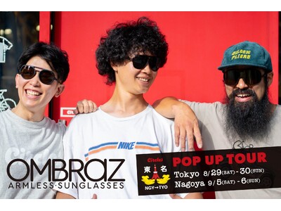 Circles にて、OMBRAZ POPUP 東名 TOUR開催【東京：8月29日(土)、30日(日)...