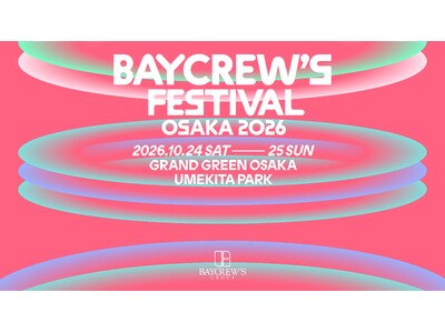 BAYCREW’S FESTIVAL OSAKA 2026 マーケット情報公開！