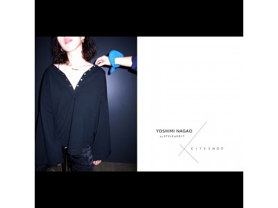 「YOSHIMI NAGAO by STYLE & EDIT×CITYSHOP第二弾」８月3日（土）より発売開始