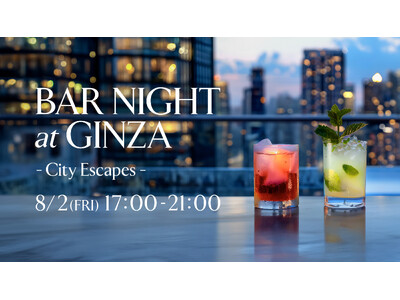 バナナ・リパブリック、8月2日(金)にマロニエゲート銀座3店で“City Escapes”をテーマとした『BAR NIGHT』イベントを開催！