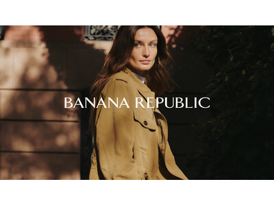 バナナ・リパブリック、2月19日(木)玉川高島屋、2月20日(金)新宿高島屋にウィメンズストアをオープン