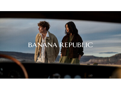 バナナ・リパブリック、現代を生きる探検家にインスピレーションを届け、旅路を豊かに彩る高品質なSpring 2026コレクションとグローバルキャンペーンをローンチ